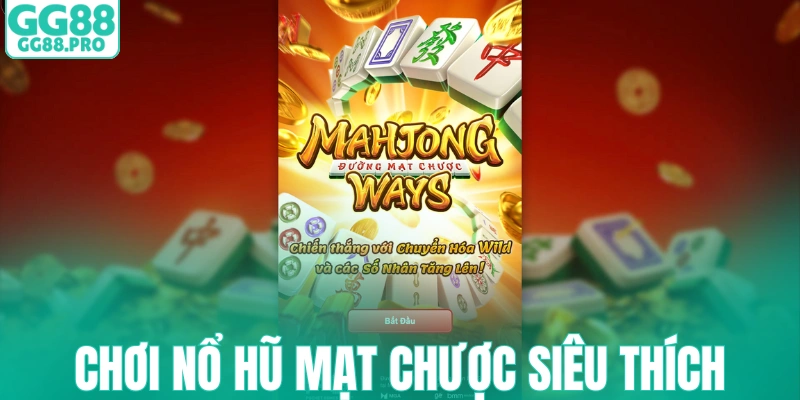 Chơi nổ hũ Mạt Chược siêu thích