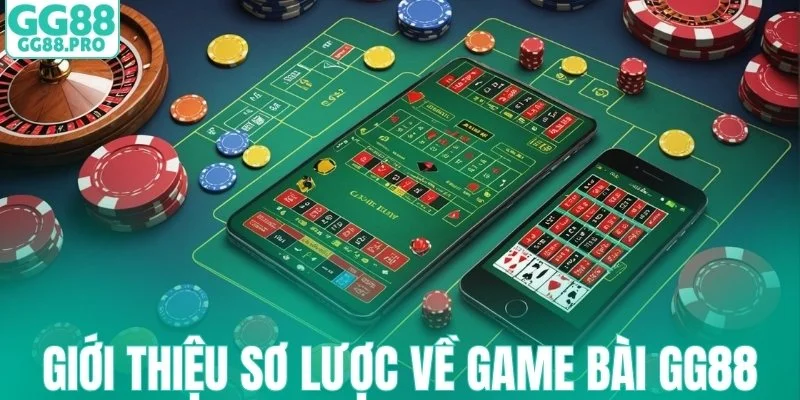 Giới thiệu sơ lược về game bài GG88