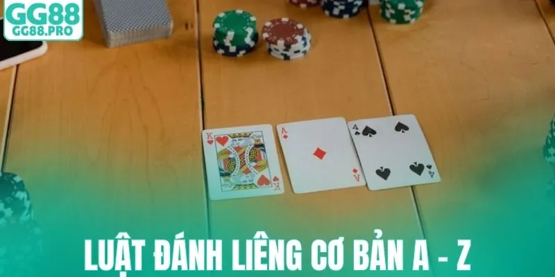 Luật đánh bài liêng cơ bản A - Z