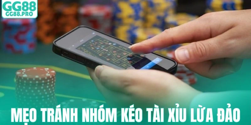 Mẹo lựa chọn nhóm kéo tài xỉu uy tín
