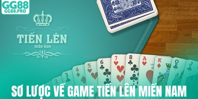 Sơ lược về game tiến lên miền Nam